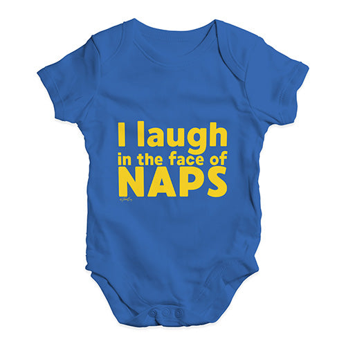 I Laugh In The Face Of Naps Baby Unisex Baby Grow Bodysuit