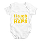 I Laugh In The Face Of Naps Baby Unisex Baby Grow Bodysuit