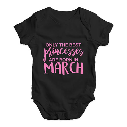 The Best Princesses Are Born In March Baby Unisex Baby Grow Bodysuit