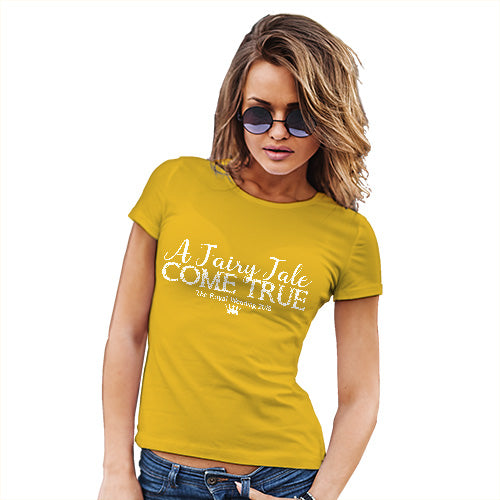 Novelty Tshirts Women The Royal Wedding A Fairy Tale Come True Women's T-Shirt Medium Yellow
