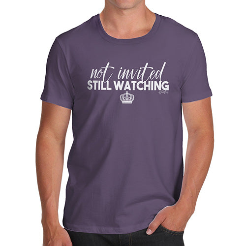 Funny T-Shirts For Men Royal Wedding Not Invited Still Watching Men's T-Shirt Large Plum