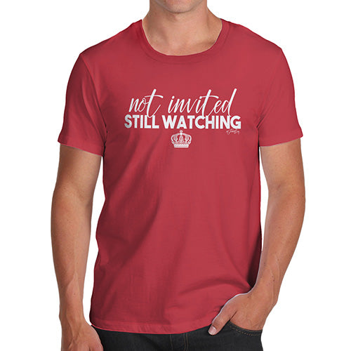 T-Shirt Funny Geek Nerd Hilarious Joke Royal Wedding Not Invited Still Watching Men's T-Shirt Small Red