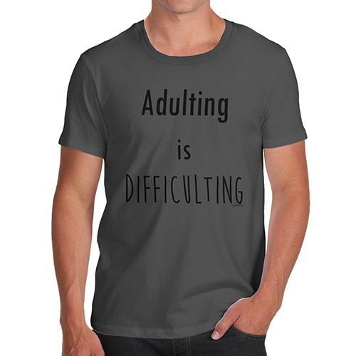 Funny Mens Tshirts Adulting is Difficulting  Men's T-Shirt Large Dark Grey