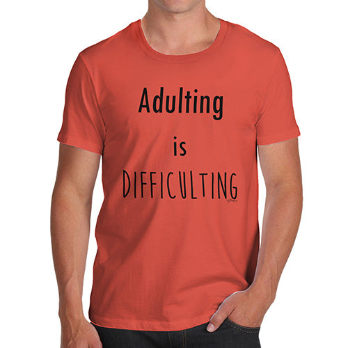 Funny T-Shirts For Men Sarcasm Adulting is Difficulting  Men's T-Shirt Large Orange