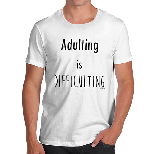 Funny T-Shirts For Men Adulting is Difficulting  Men's T-Shirt Large White