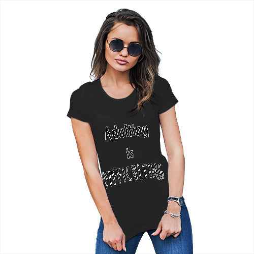 Funny T-Shirts For Women Sarcasm Adulting is Difficulting  Women's T-Shirt Medium Black