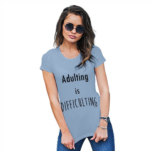 Womens Humor Novelty Graphic Funny T Shirt Adulting is Difficulting  Women's T-Shirt X-Large Sky Blue