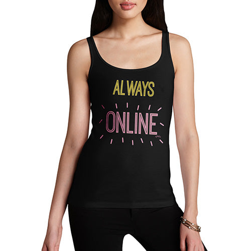 Womens Humor Novelty Graphic Funny Tank Top Always Online Women's Tank Top Large Black