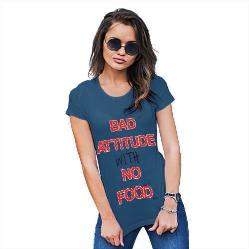 Womens Funny Tshirts Bad Attitude With No Food  Women's T-Shirt X-Large Royal Blue