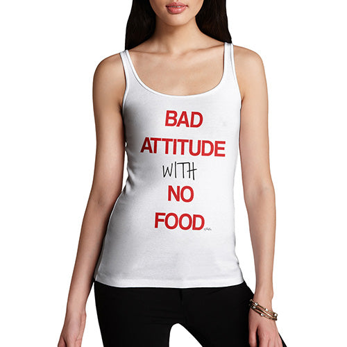 Novelty Tank Top Women Bad Attitude With No Food  Women's Tank Top Large White