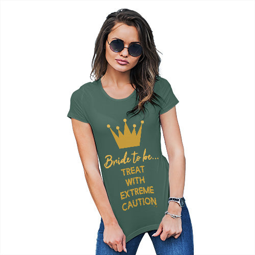 Funny T-Shirts For Women Bride Treat With Extreme Caution Women's T-Shirt Small Bottle Green