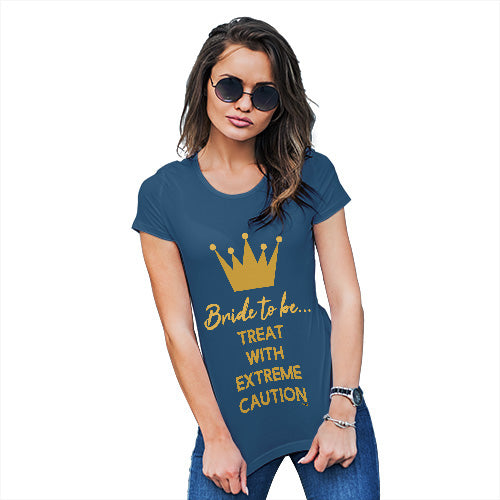 Novelty Gifts For Women Bride Treat With Extreme Caution Women's T-Shirt Large Royal Blue