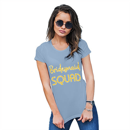 Funny T Shirts For Mum Bridesmaid Squad Women's T-Shirt X-Large Sky Blue