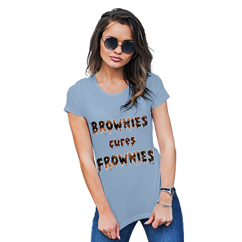 Funny T Shirts For Mum Brownies Cures Frownies Women's T-Shirt Large Sky Blue