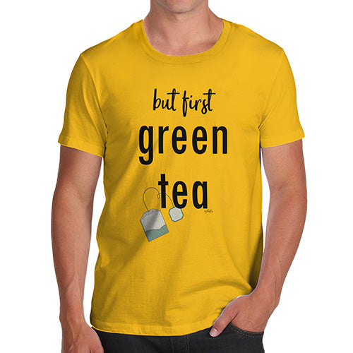 Funny Mens T Shirts But First Green Tea Men's T-Shirt Medium Yellow