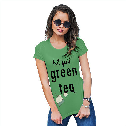Funny T-Shirts For Women But First Green Tea Women's T-Shirt X-Large Green