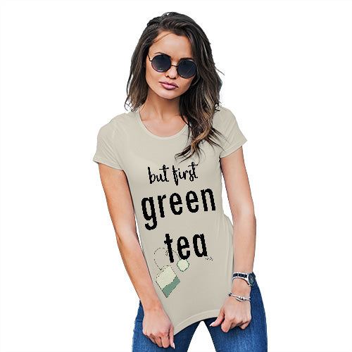 Womens Novelty T Shirt But First Green Tea Women's T-Shirt Large Natural