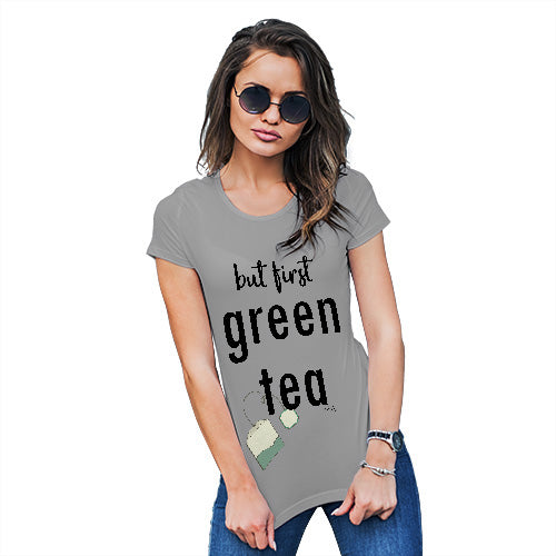Funny T Shirts For Mom But First Green Tea Women's T-Shirt Small Light Grey
