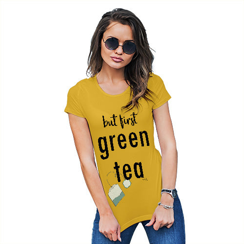 Womens Funny Tshirts But First Green Tea Women's T-Shirt X-Large Yellow