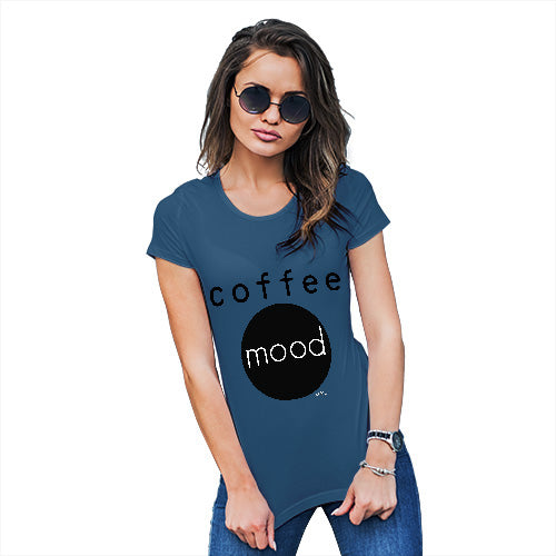 Womens Funny Tshirts Coffee Mood Women's T-Shirt Small Royal Blue