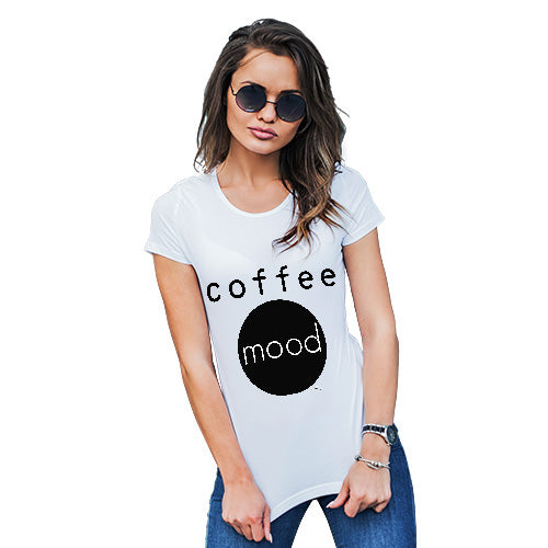 Funny Gifts For Women Coffee Mood Women's T-Shirt Medium White