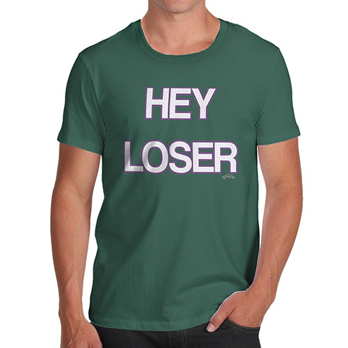 Novelty Tshirts Men Hey Loser Men's T-Shirt Large Bottle Green