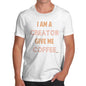 Funny Tshirts For Men I Am A Creator Give Me Coffee Men's T-Shirt Medium White