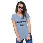 Funny T Shirts For Mom I Donâ€™t Care TBH Women's T-Shirt Small Sky Blue