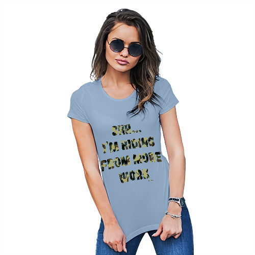 Funny T-Shirts For Women Hiding From More Work Women's T-Shirt Small Sky Blue