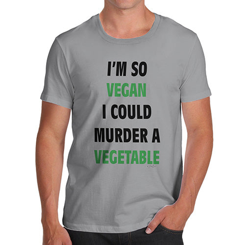 Mens Humor Novelty Graphic Sarcasm Funny T Shirt I'm So Vegan Could Murder a Vegetable Men's T-Shirt Small Light Grey