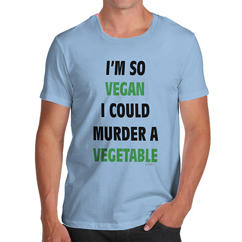Funny T Shirts For Men I'm So Vegan Could Murder a Vegetable Men's T-Shirt Medium Sky Blue