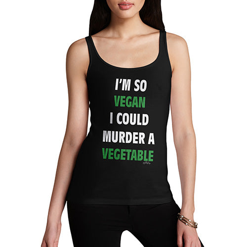 Womens Humor Novelty Graphic Funny Tank Top I'm So Vegan Could Murder a Vegetable Women's Tank Top Medium Black