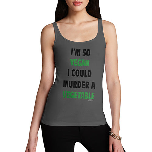 Funny Tank Top For Women I'm So Vegan Could Murder a Vegetable Women's Tank Top Large Dark Grey