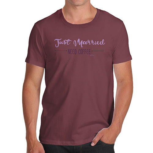 Mens Humor Novelty Graphic Sarcasm Funny T Shirt Just Married Need Coffee Men's T-Shirt Large Burgundy