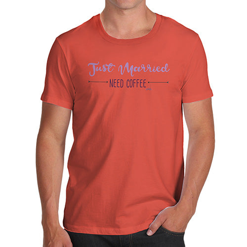 Funny T-Shirts For Men Just Married Need Coffee Men's T-Shirt X-Large Orange
