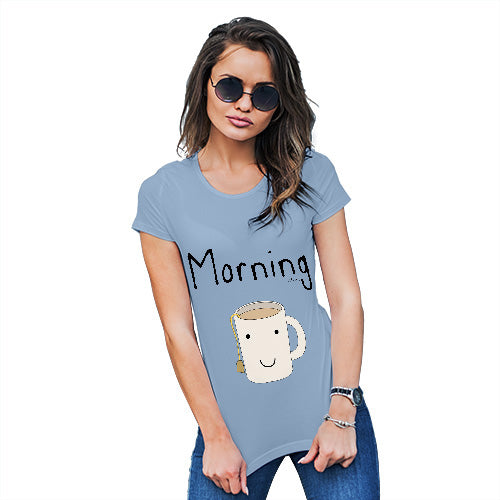 Funny Tshirts For Women Morning Tea Women's T-Shirt Small Sky Blue