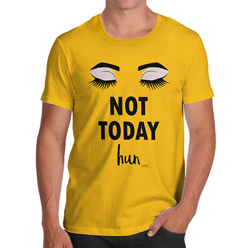 Novelty Tshirts Men Not Today Hun Men's T-Shirt Large Yellow