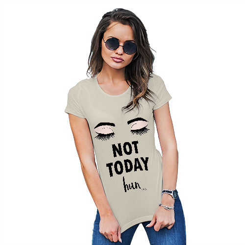 Womens Funny Sarcasm T Shirt Not Today Hun Women's T-Shirt Medium Natural