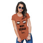 Funny T Shirts For Mum Not Today Hun Women's T-Shirt Large Orange