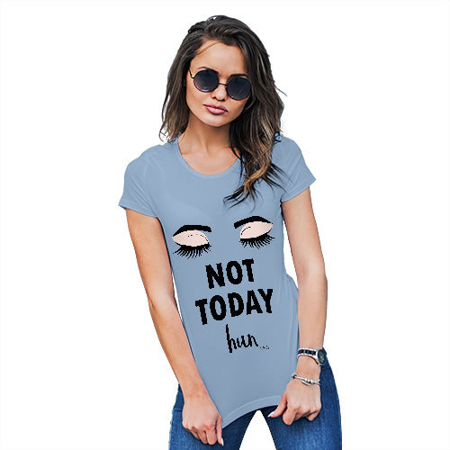 Womens Humor Novelty Graphic Funny T Shirt Not Today Hun Women's T-Shirt X-Large Sky Blue