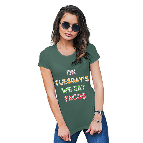 Funny Tshirts For Women On Tuesdays We Eat Tacos Women's T-Shirt X-Large Bottle Green