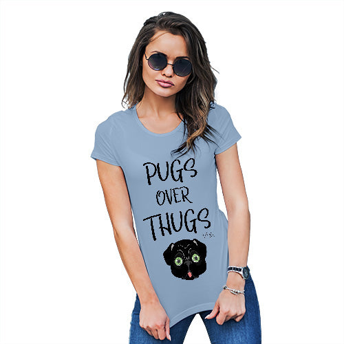 Funny Gifts For Women Pugs Over Thugs Women's T-Shirt Large Sky Blue