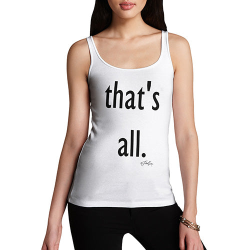 Womens Humor Novelty Graphic Funny Tank Top That's All Women's Tank Top Small White