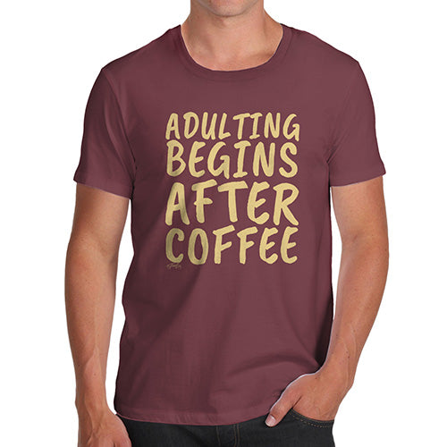 Mens Funny Sarcasm T Shirt Adulting Begins After Coffee Men's T-Shirt Small Burgundy