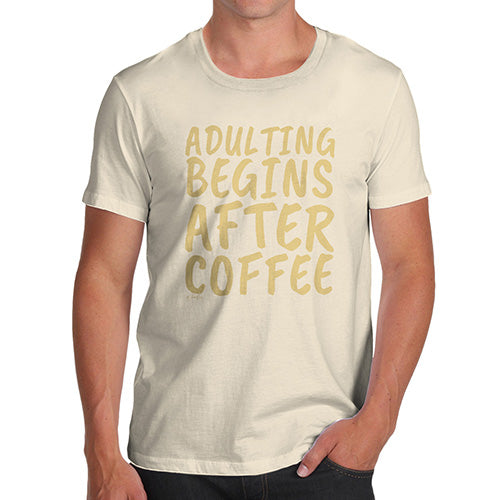 Mens Humor Novelty Graphic Sarcasm Funny T Shirt Adulting Begins After Coffee Men's T-Shirt X-Large Natural