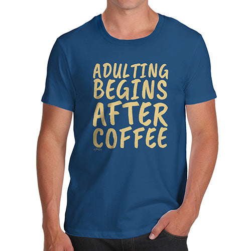 Funny T-Shirts For Men Sarcasm Adulting Begins After Coffee Men's T-Shirt X-Large Royal Blue