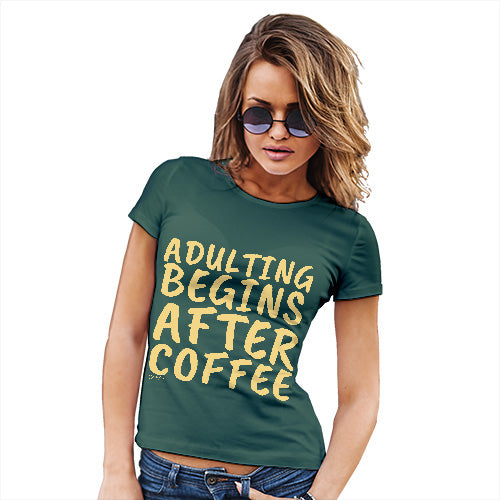 Womens Funny Tshirts Adulting Begins After Coffee Women's T-Shirt Small Bottle Green