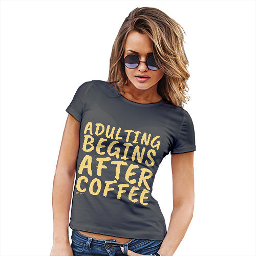 Novelty Gifts For Women Adulting Begins After Coffee Women's T-Shirt Medium Dark Grey