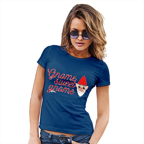 Funny Tshirts For Women Gnome Sweet Gnome Women's T-Shirt Large Royal Blue