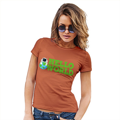 Womens Funny Sarcasm T Shirt Hello World Women's T-Shirt X-Large Orange